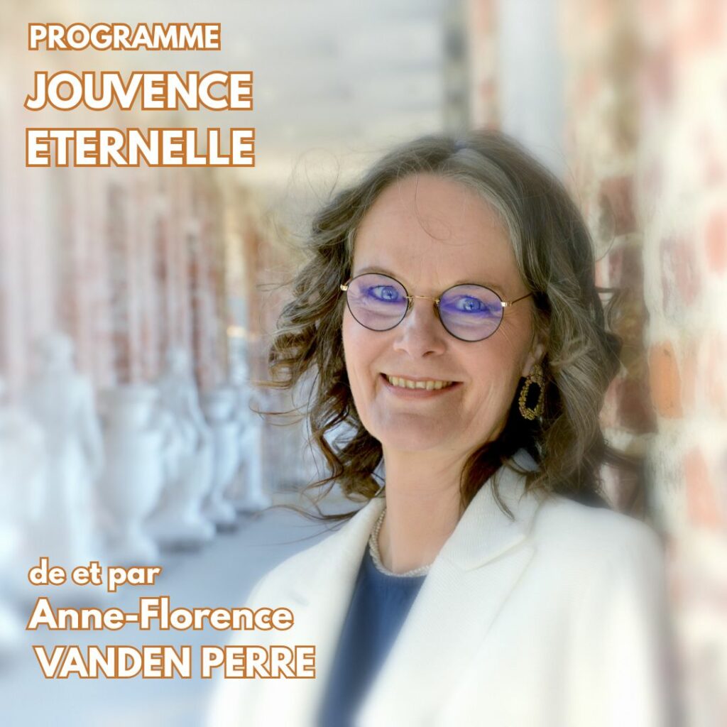 Jouvence Eternelle le programme qui relance la jouvence naturelle de votre corps par Anne-Florence Vanden Perre